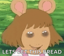 a cartoon character with a bunny ear and black eyes is saying `` lets get this bread '' .