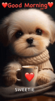 a picture of a puppy holding a cup of coffee with the words good morning sweetie