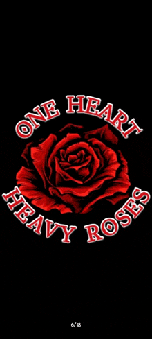 a red rose with the words one heart heavy roses written around it