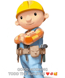 bob the builder says good morning todd the builder with a kiss