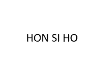 a white background with the words hon si ho written in black on it .