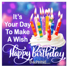 it 's your day to make a wish happy birthday daphne