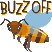 an illustration of a bee with the words " buzz off " above it