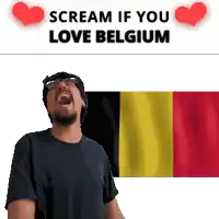 a man is screaming in front of a belgium flag and the words scream if you love belgium