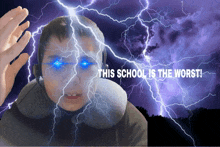 a picture of a boy with lightning behind him and the words this school is the worst