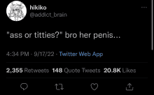 a screenshot of a tweet by hikiko says " ass or titties "