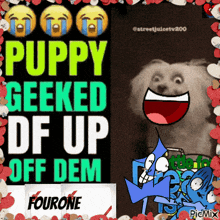 a puppy geeked df up off dem meme