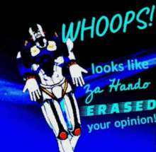 a cartoon of a robot with the words `` whoops ! looks like za hando erased your opinion ''