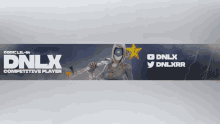 a banner for dnlx competitive player shows a person with a sword