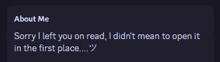 a black screen with the words about me sorry i left you on read i didn 't mean to open it in the first place