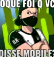 a cartoon of a man wearing a mask with the words oque foi q vc disse mobile on the bottom