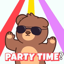 a teddy bear wearing sunglasses and a party hat says party time ?