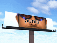 a billboard with a man wearing sunglasses and the word penis