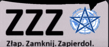 a sign that says zzz zlap.zamknij.zapierdol