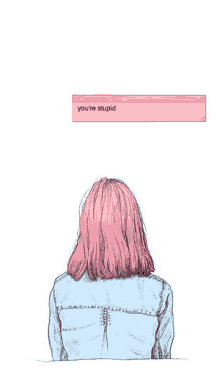 a drawing of a girl with pink hair with a message that says you 're stupid