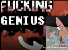 a cartoon of patrick looking through a microscope with the words fucking genius above him