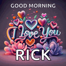 a poster that says " good morning rick " with hearts and flowers