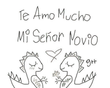 a drawing of two dinosaurs with the words te amo mucho mi señor novio written above them