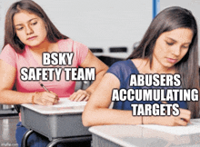 two girls in a classroom with the words bsky safety team abusers accumulating targets on their faces