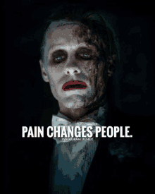 a picture of the joker with a quote that says pain changes people