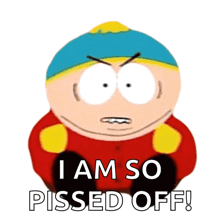 a cartoon character says i am so pissed off on a white background