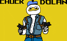 a cartoon of chuck dolan holding guns