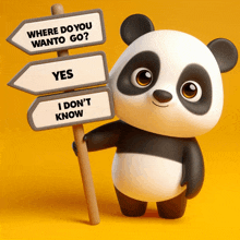 a panda bear is holding a sign that says where do you want to go yes and i don 't know