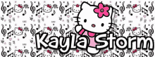 a hello kitty logo with the name kayla storm written below it