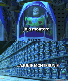 a picture of buzz lightyear with the words jaja montera ja junie monterunie