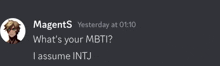 a screenshot of a conversation between magent s and i assume intj