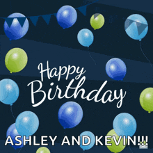 a birthday card for ashley and kevin has blue and green balloons