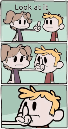 a cartoon of a boy and a girl with the words look at it