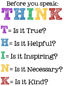 a poster that says ' before you speak think ' on it