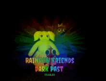 a poster for rainbow friends dark past trailer with a rainbow background