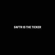 a black background with white text that says `` saftr is the ticker '' .