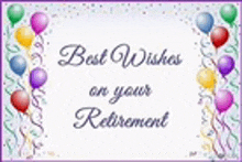 a greeting card that says `` best wishes on your retirement '' with balloons and confetti .