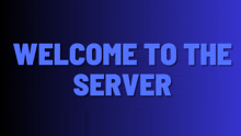 a blue background with the words welcome to the server on it