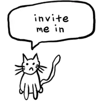 a black and white drawing of a cat with a speech bubble saying invite me in