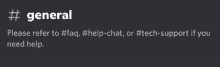 a gray background with white text that says " general please refer to #faq #help-chat or #tech-support if you need help "