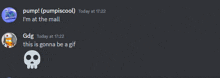 a screenshot of a discord conversation between pump and gdg at 17:22