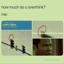 how much do u overthink me traffic lights if they are none click skip