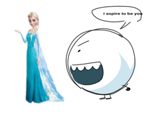 a drawing of elsa from frozen next to a drawing of a bubble that says i aspire to be you