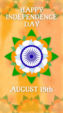 a happy independence day greeting card with a flower and the date august 15th