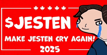 a red sign that says sjesten make jesten cry again in 2025