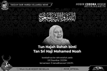 a black and white photo of a woman with the words tun hajah rahah binti tan sri haji mohamed noah on the bottom