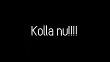 a black background with white text that says `` kolla null '' .