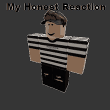 a roblox character wearing a striped shirt and a hat with the words my honest reaction above him