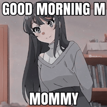 a picture of a girl with the words " good morning mommy " on it