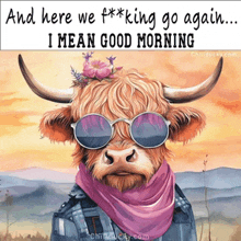 a painting of a cow wearing sunglasses and a scarf with the words and here we f *** king go