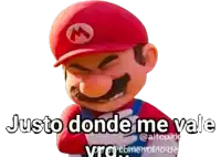 a picture of mario with justo donde me vale written on it